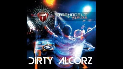 Topmodelz - Your Love (dirty Alcorz Remix 2011)