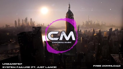 Urbanstep ft. Just Lance - System Failure