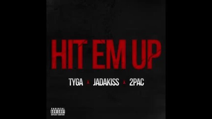 *2013* Tyga ft. Jadakiss & 2 Pac - Hit 'em up