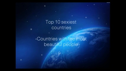 Top 10 sexiest countries.