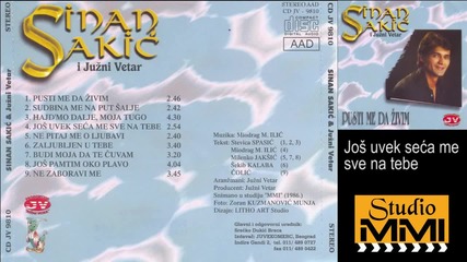 Sinan Sakic i Juzni Vetar - Jos uvek seca me sve na tebe (Audio 1986)