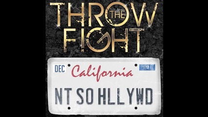 Throw The Fight - Not So Hollywood