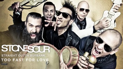Stone Sour - Too Fast For Love ( Audio)