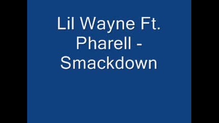 Lil Wayne Ft. Pharell - Smackdown 