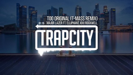 Major Lazer - Too Original (ft. Elliphant & Jovi Rockwell) (t-mass remix)