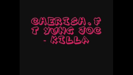 Cherish Ft.yung Joc - Killa
