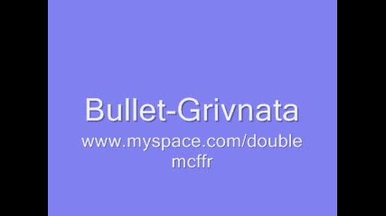 Bullet - Grivnata