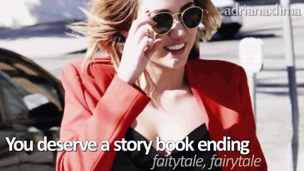 you deserve a story book ending.. +miley