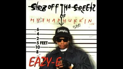 Eazy E - Boyz n the hood 