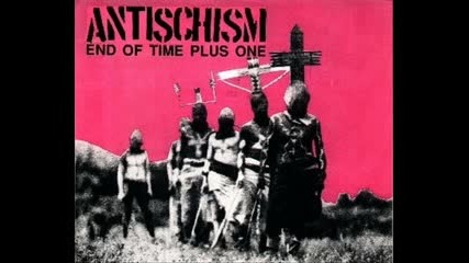 Antischism - Salvation Or Annihilation