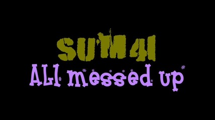 Sum 41 *all Messed Up* 