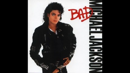 Michael Jackson - Bad (1987) Hq Stereo - Пълен аудио албум - 48 мин.