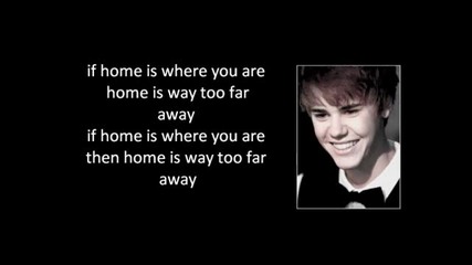 Justin Bieber - Come home to me With Lyrics