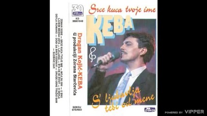 Keba - Srce kuca tvoje ime - (audio 1992)