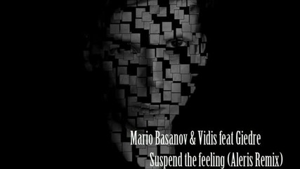 Mario Basanov Vidis feat Giedre - Suspend the feeling Remix