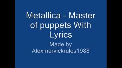 Metallica - Master Of Puppets With lyrics