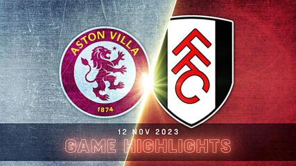 Aston Villa vs. Fulham - Condensed Game