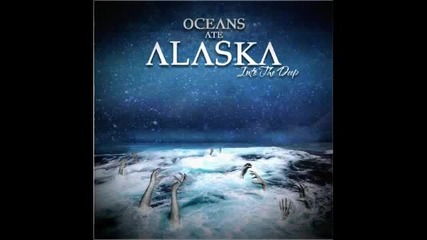 Oceans Ate Alaska - X-ray Eyes __ New 2012