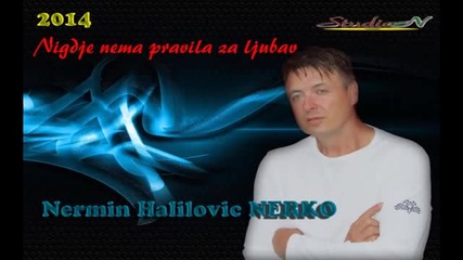 Nermin Halilovic Nerko-nigdje nema pravila za ljubav-2014