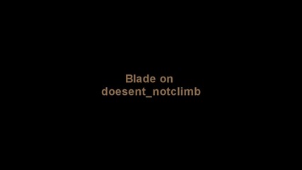 Blade on doesent_notclimb