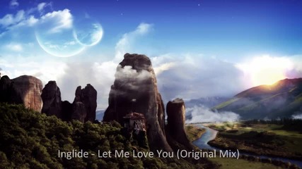 Inglide - Let Me Love You Original Mix 