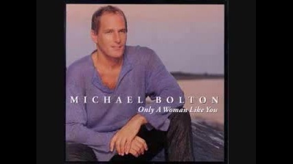 Micahel bolton -all that you deserve