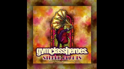 Gym Class Heroes Feat. Adam Lavine - Stereo Hearts