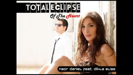 •2o1o • Noar Daniel ft Dikla Elias - Total Eclipse Of The Heart 2010