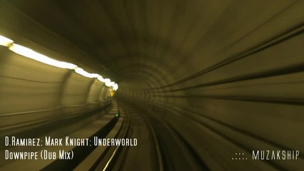 D.ramirez Mark Knight - Underworld Downpipe