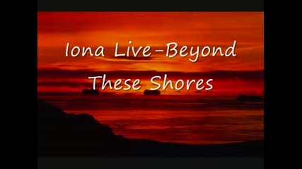 Iona - Beyond These Shores