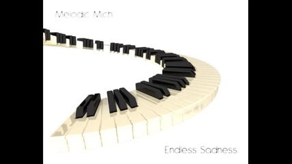 Melodic Mich - Endless Sadness