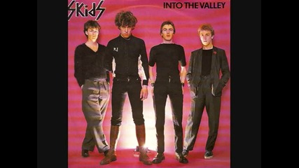 The Skids - Into The Valley 