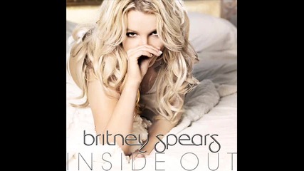• Britney Spears - Inside Out •