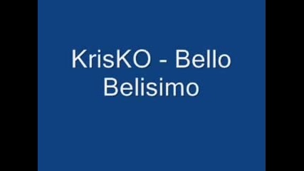 Krisko - Bello Belisimo