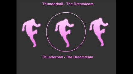 The Dreamteam - Thunderball 