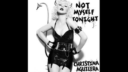 Christina Aguilera Официалната Обложка на Not Myself Tonight първия сингъл от албума Bionic 