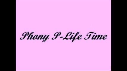 Phony P - Life Time 