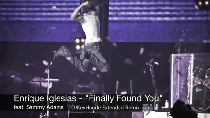 Enrique Iglesias feat. Sammy Adams - Finally Found You (dj Kevhoude Extended Remix) - www.uget.in