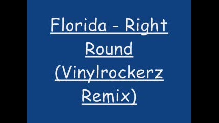 Florida - Right Round (remix)