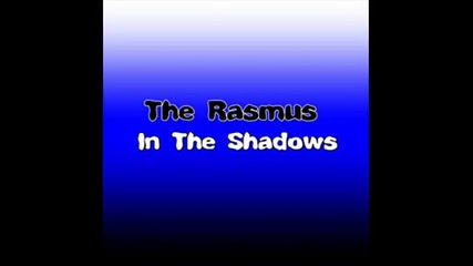 The Rasmus - In The Shadows