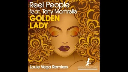 Reel People feat. Tony Momrelle - Golden Lady (louie Vega Roots Mix)