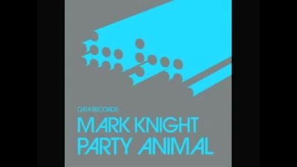 Дива ! Mark Knight - Party Animal'