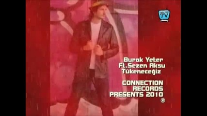 Burak Yeter Ft.sezen Aksu - Tukenecegiz