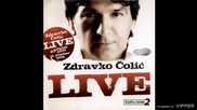 Zdravko Colic - Caje sukarije - (live) - (Audio 2010)