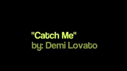 Me Singing Catch Me by Demi Lovato