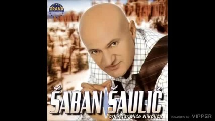 Saban Saulic - Sa mnom spavas, njega sanjas
