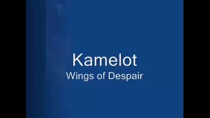 Kamelot ~ Wings of Despair