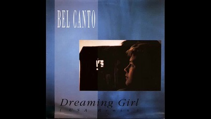 Bel Canto - Dreaming Girl