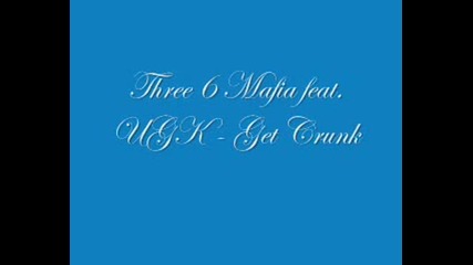 Three Six Mafia Feat. Ugk - Get Crunk