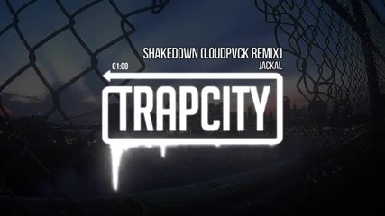 T R A P - Jackal - Shakedown (loudpvck Remix)